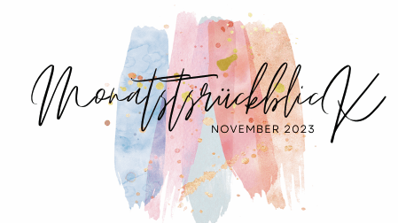 Monatsrückblick November 2023