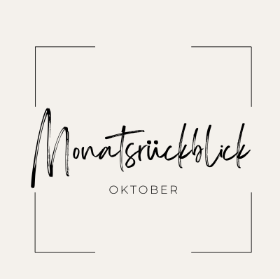 Monatsrückblick Oktober 2024
